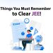 Things you must consider to Clear JEE