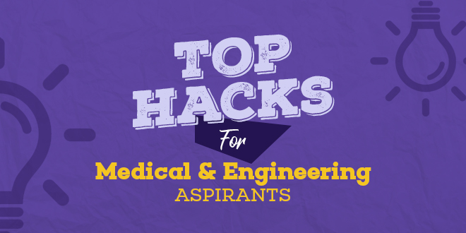 Top Hacks for Medical and Engineering Aspirants