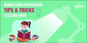 Board Exam preparation - Tips & Tricks