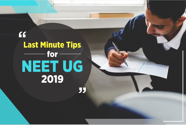 Last Minute Tips for NEET UG 2019