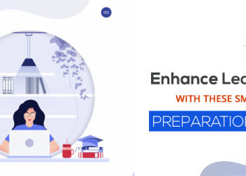 Enhance Learning with these smart preparation tips