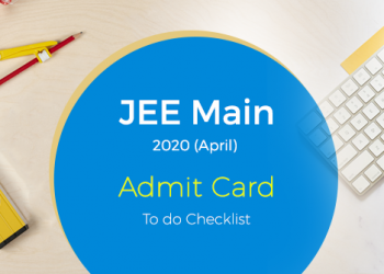 JEE Main 2020 (APRIL) Admit card - To do Checklist