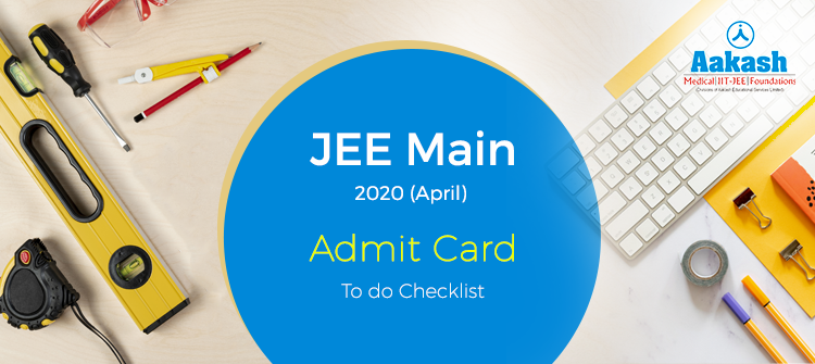 JEE Main 2020 (APRIL) Admit card - To do Checklist