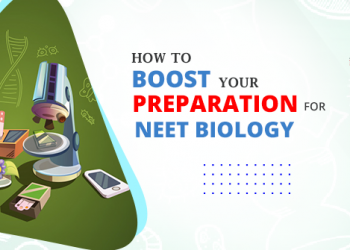 How to Boost Your Preparation for NEET Biology
