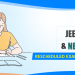 JEE Main & NEET 2020 Rescheduled exam dates revealed