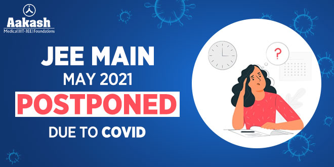 JEE Main 2021 May session postponed