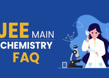JEE Main preparation tips for Chemistry Section