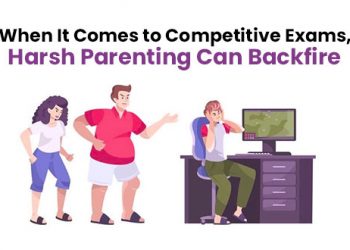 When it comes to Competitive exams, Harsh Parenting can Backfire
