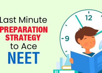 Last Minute preparation strategy to ace NEET