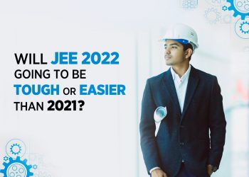 Will JEE 2022 going to be tough or easier than 2021?