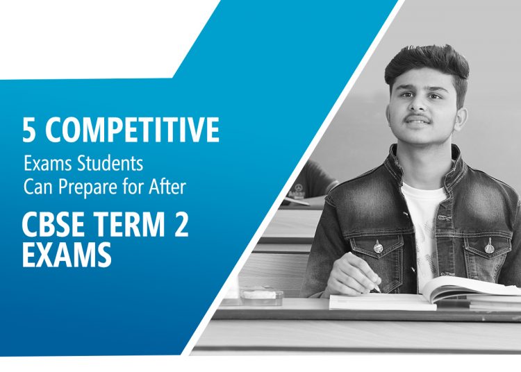 5 Competitive exams students can see after CBSE Term 2