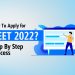 How to apply for NEET 2022? Step by step process