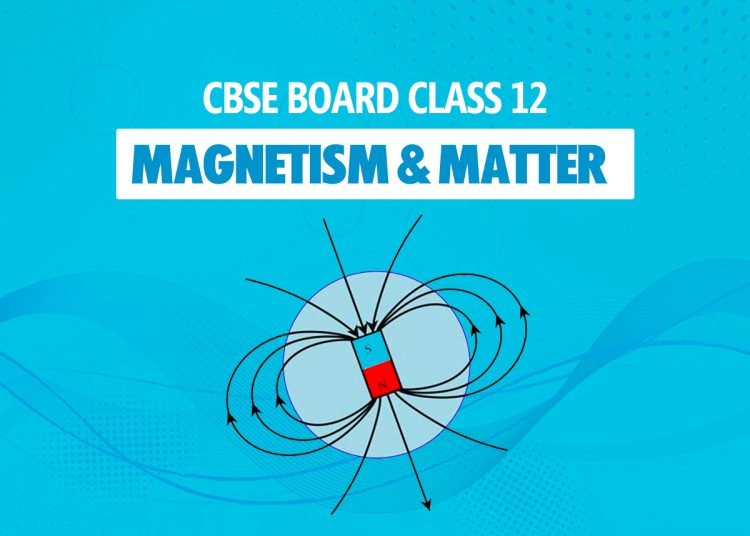 Magnetism and matter notes for cbse class 12