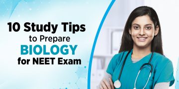 10 Study Tips to Prepare Biology for NEET Exam