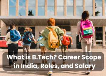 What is B.Tech? Career Scope in India, Roles, and Salary