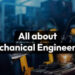 All About Mechanical Engineering
