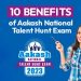 10 Benefits of Aakash National Talent Hunt Exam