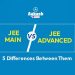Comparing JEE Main and JEE Advanced: 5 Key Differences You Need to Know