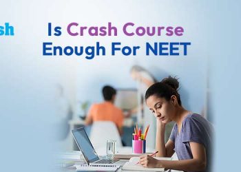 Is crash course enough for NEET
