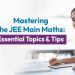 Mastering the JEE Main Maths: 6 Essential Topics and Tips