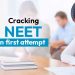 How to crack NEET in first Attempt
