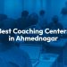 Best coaching centers in Ahmednagar
