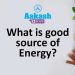What is a Good Source of Energy?