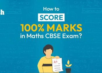 How to score 100% Marks in Maths CBSE Exam
