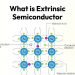 What is Extrinsic Semiconductor