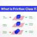 What is Friction?