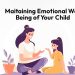 Maintaining Emotional Well Being of Your Child