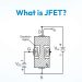 What is JFET?