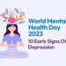 World Mental Health Day 2023: 10 Early Signs of Depression to Watch Out For