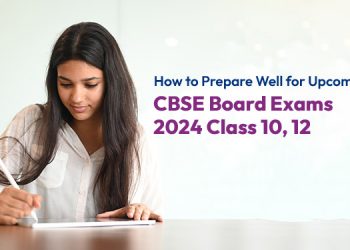 How to prepare well for the upcoming Class 10 & 12 board exams