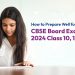 How to prepare well for the upcoming Class 10 & 12 board exams