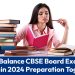 How to Balance CBSE Board Exams and JEE Main 2024 Preparation Together?