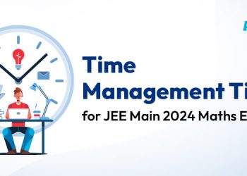 Time Management Tips for JEE Main 2024