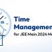 Time Management Tips for JEE Main 2024
