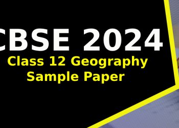 CBSE Class 12 Geography Sample Paper 2024
