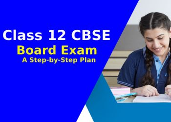 Class 12 CBSE Board Exam_ A Step-by-Step Plan
