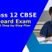 Class 12 CBSE Board Exam_ A Step-by-Step Plan