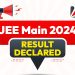 JEE Main Result 2024 released: Toppers hail from Maharashtra, 56 aspirants score 100 percentile