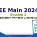 JEE Main 2024 Session 2 Application Window Closing Soon