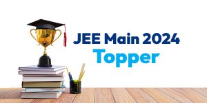 JEE Main 2024 Toppers List - Check Name Wise List of 100 Percentile