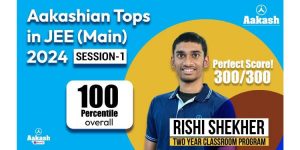Rishi Shekher Shukla, an Aakash Institute Student, achieves an impressive perfect score of 300 / 300 and is the Telangana State Topper in JEE (Main) 2024