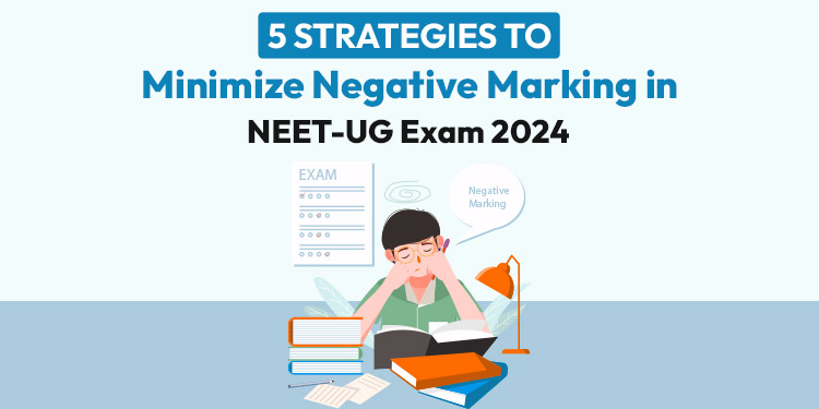 5 Strategies to Minimize Negative Marking in NEET-UG Exam 2024