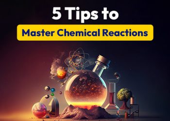 5-Tips-to-Master-Chemical-Reactions