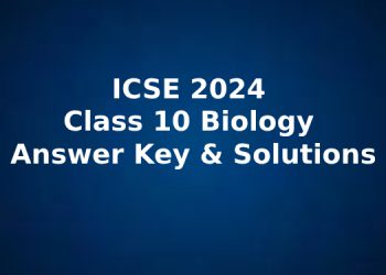 ICSE Class 10 Biology Answer Key and Solutions 2024