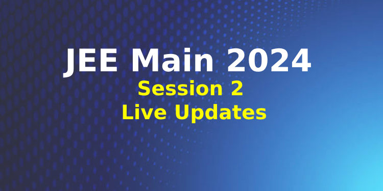 JEE Main 2024 session 2 starts on April 4: Check the Syllabus, Exam Pattern, and Other Details