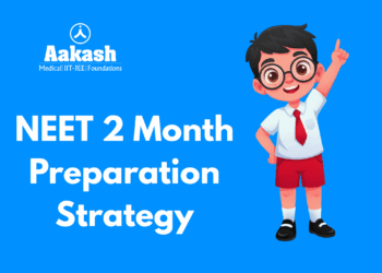NEET 2 month preparation strategy